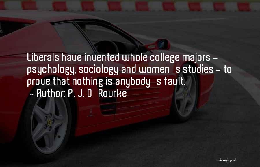 Majors In College Quotes By P. J. O'Rourke