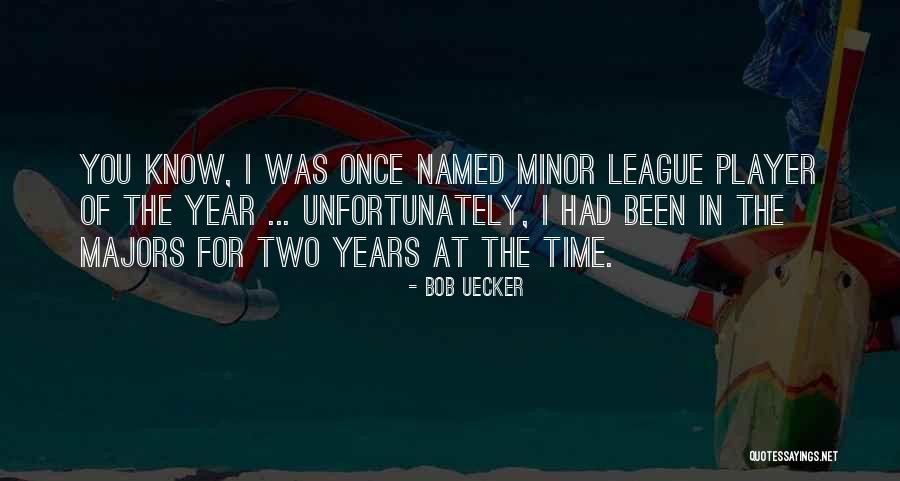 Majors In Quotes By Bob Uecker Majors In Quotes By Bob Uecker