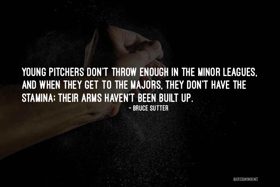 Majors In Quotes By Bruce Sutter Majors In Quotes By Bruce Sutter