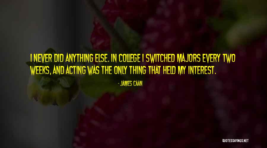 Majors In Quotes By James Caan Majors In Quotes By James Caan
