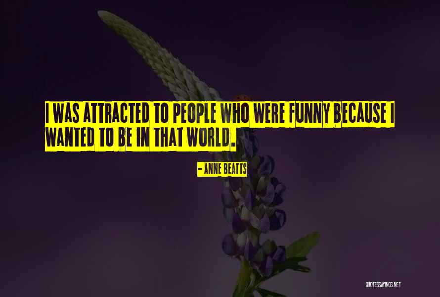 Majumder Mujibur Quotes By Anne Beatts Majumder Mujibur Quotes By Anne Beatts