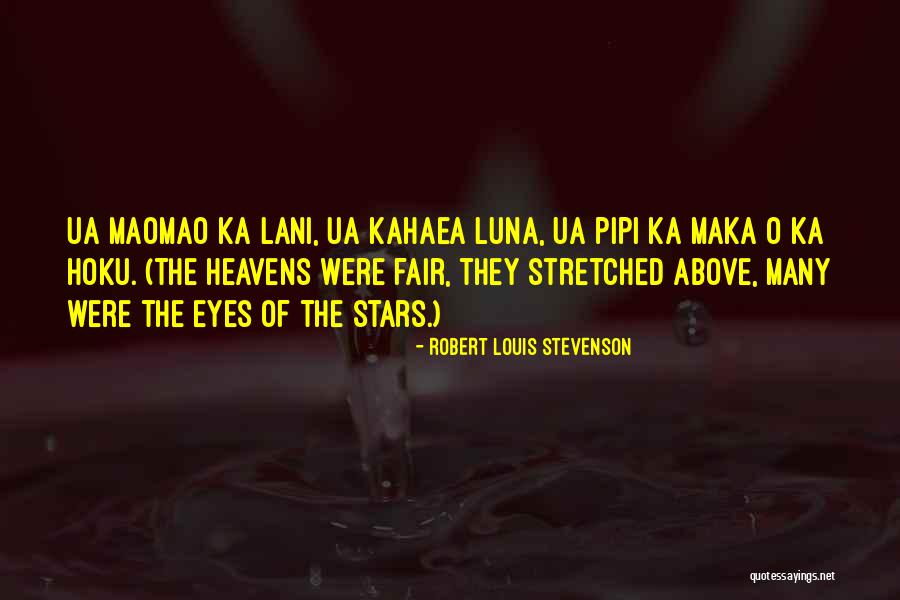 Maka Quotes By Robert Louis Stevenson