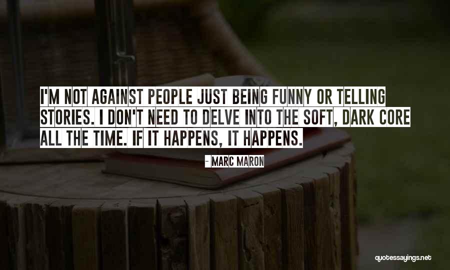 Makao Dostava Quotes By Marc Maron