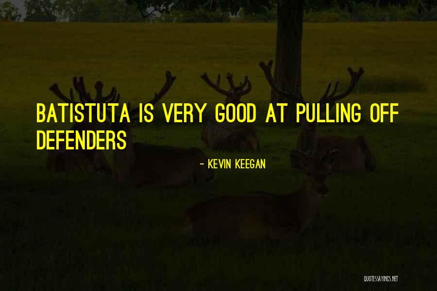 Makarpura Gidc Quotes By Kevin Keegan Makarpura Gidc Quotes By Kevin Keegan