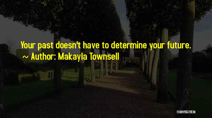 Makayla Townsell Quotes 1494076