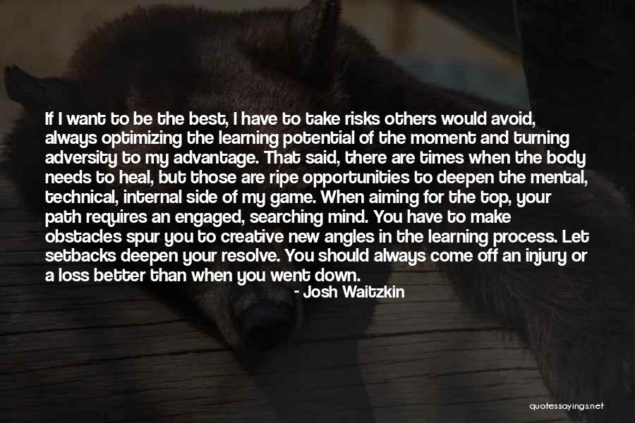 Make A Better Path Quotes By Josh Waitzkin Make A Better Path Quotes By Josh Waitzkin