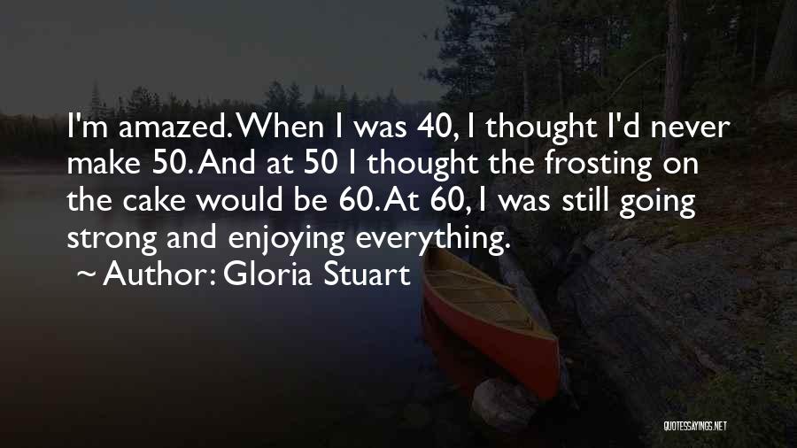 Make A Birthday Wish Quotes By Gloria Stuart