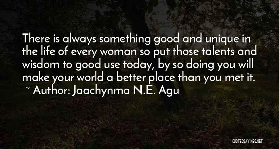 Make A Day Better Quotes By Jaachynma N.E. Agu