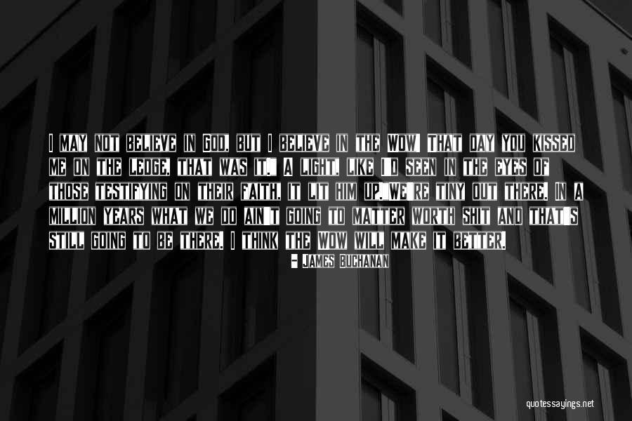 Make A Day Better Quotes By James Buchanan Make A Day Better Quotes By James Buchanan