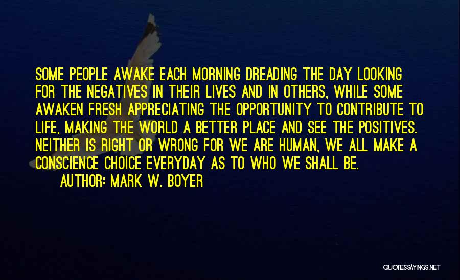 Make A Day Better Quotes By Mark W. Boyer