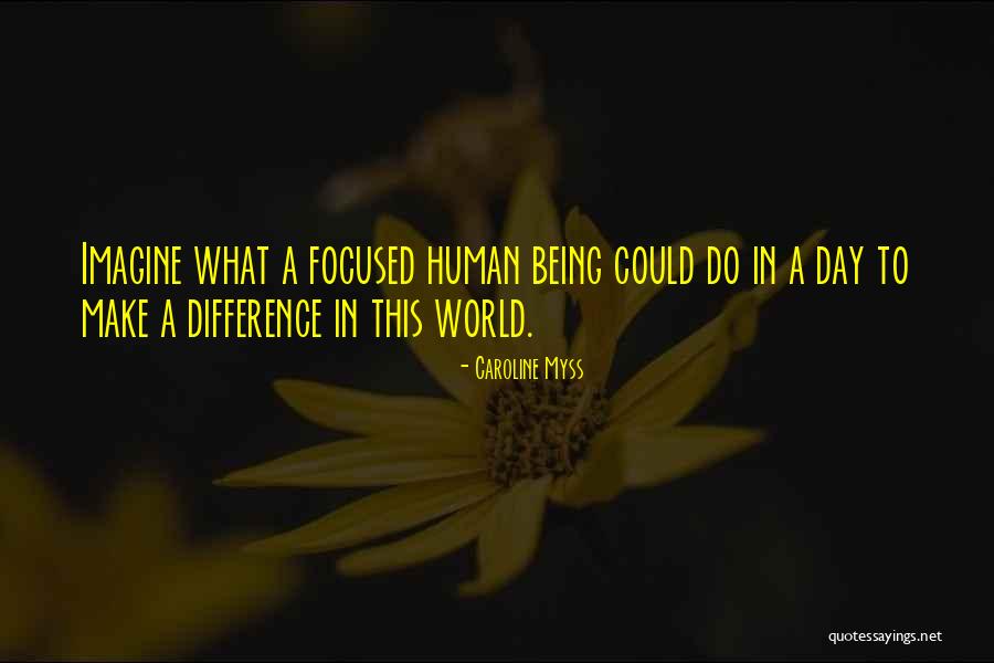 Make A Difference Day Quotes By Caroline Myss Make A Difference Day Quotes By Caroline Myss