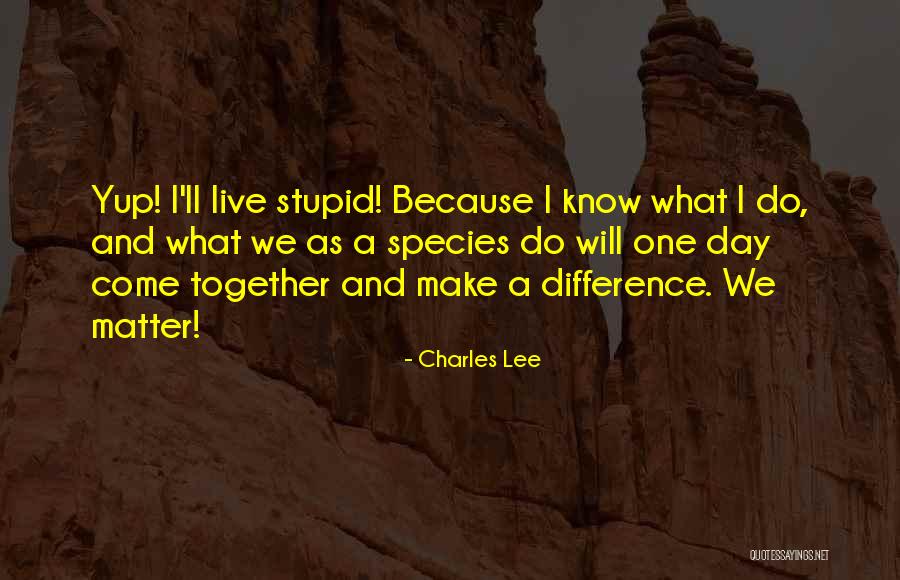 Make A Difference Day Quotes By Charles Lee Make A Difference Day Quotes By Charles Lee
