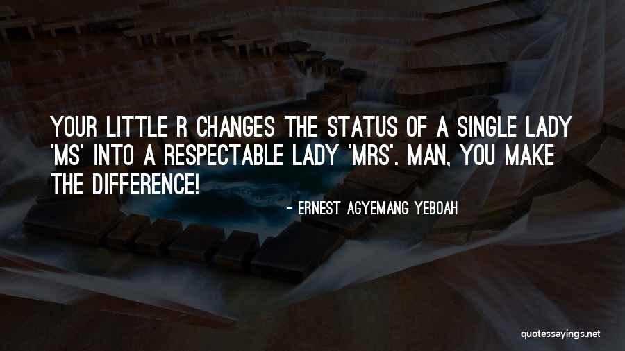 Make A Difference Day Quotes By Ernest Agyemang Yeboah Make A Difference Day Quotes By Ernest Agyemang Yeboah