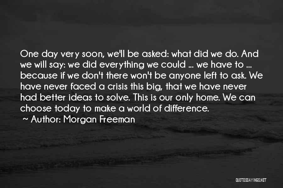 Make A Difference Day Quotes By Morgan Freeman