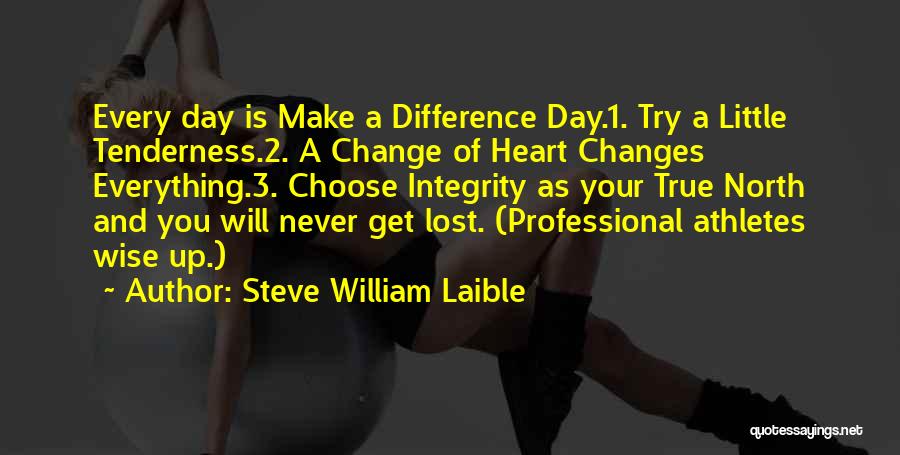 Make A Difference Day Quotes By Steve William Laible
