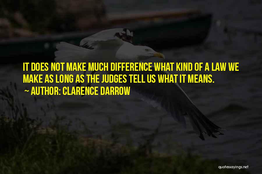 Make A Difference Quotes By Clarence Darrow