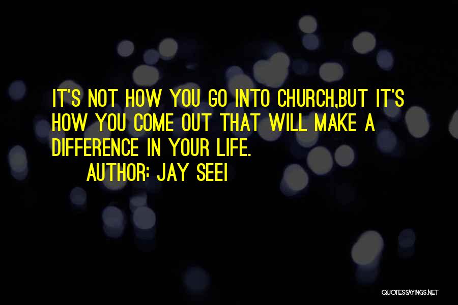 Make A Difference Quotes By Jay Seei