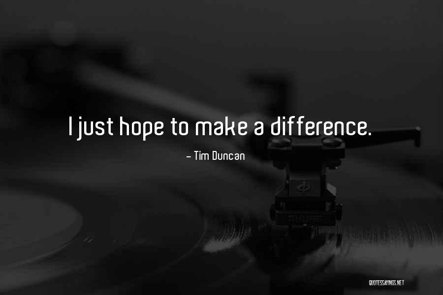 Make A Difference Quotes By Tim Duncan