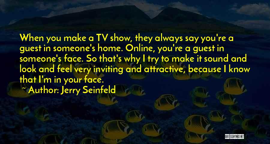 Make A Face Quotes By Jerry Seinfeld