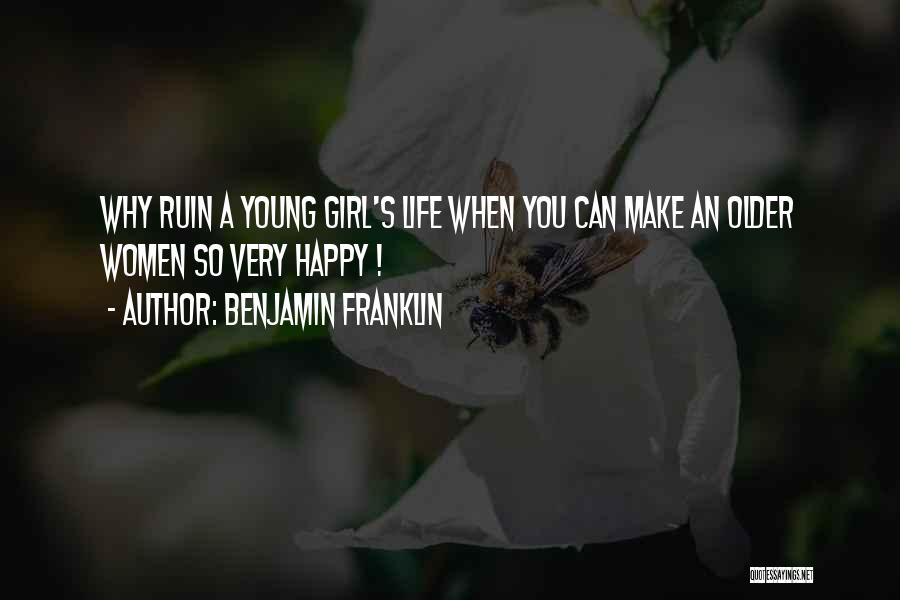 Make A Girl Happy Quotes By Benjamin Franklin