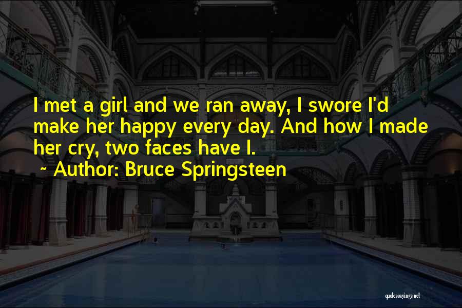 Make A Girl Happy Quotes By Bruce Springsteen