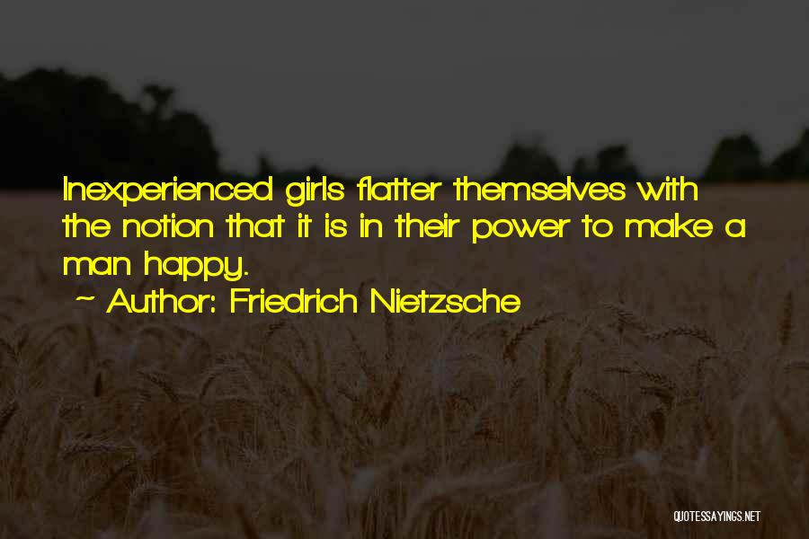 Make A Girl Happy Quotes By Friedrich Nietzsche