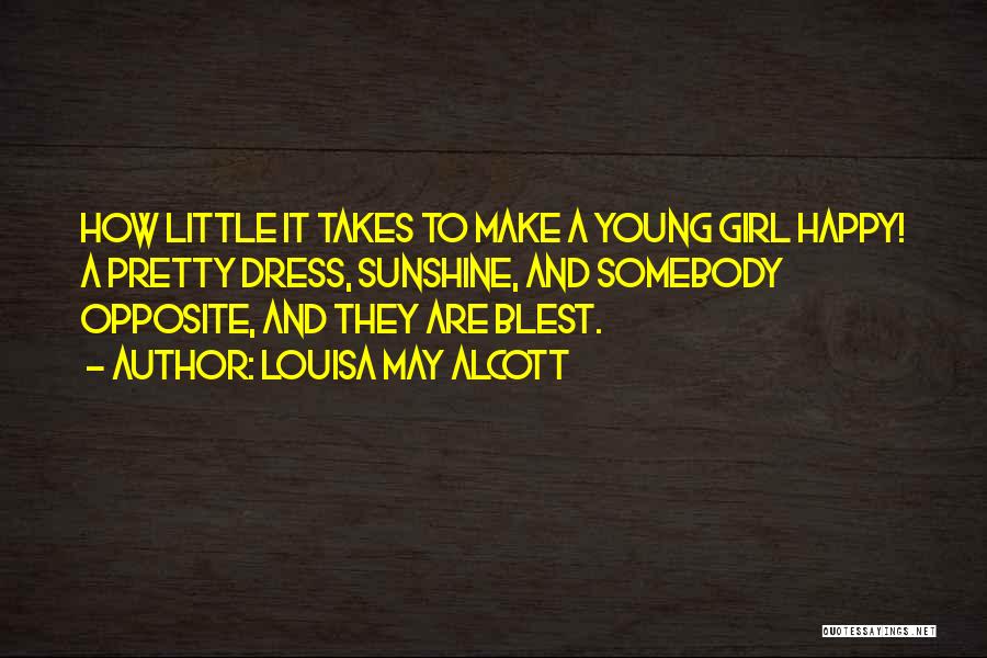 Make A Girl Happy Quotes By Louisa May Alcott