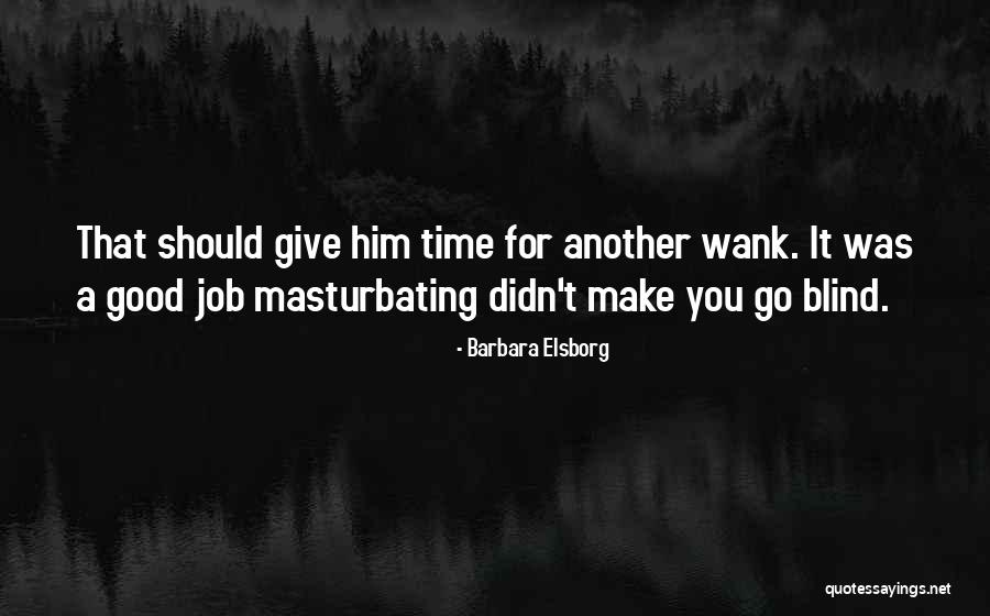 Make A Good Choice Quotes By Barbara Elsborg Make A Good Choice Quotes By Barbara Elsborg
