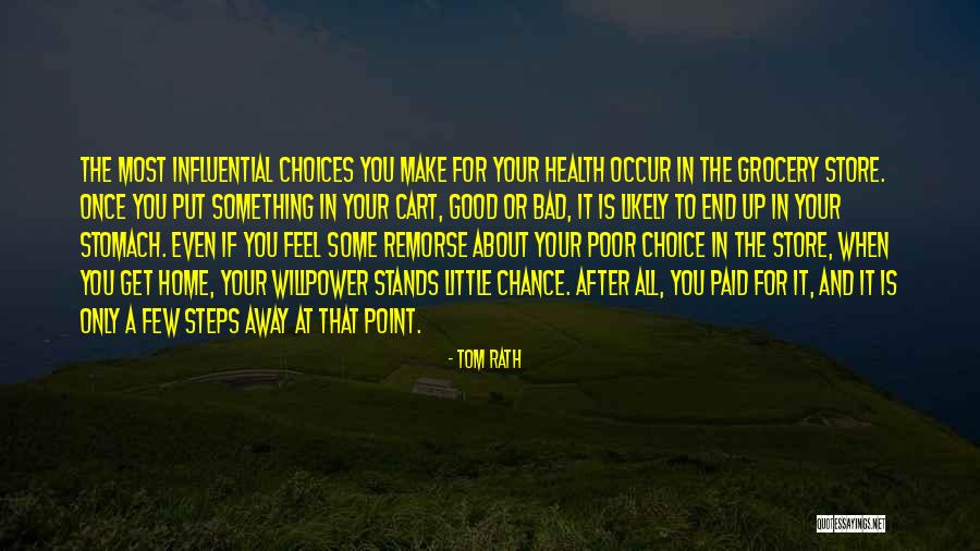Make A Good Choice Quotes By Tom Rath Make A Good Choice Quotes By Tom Rath
