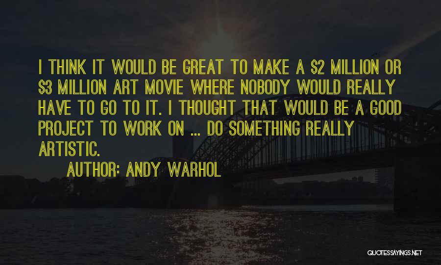 Make A Million Quotes By Andy Warhol