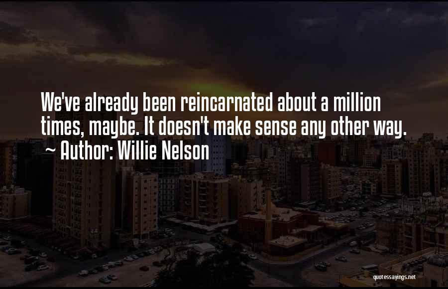 Make A Million Quotes By Willie Nelson