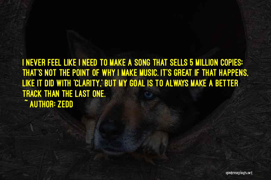 Make A Million Quotes By Zedd