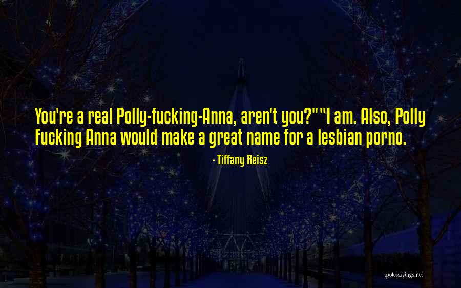 Make A Name For Quotes By Tiffany Reisz Make A Name For Quotes By Tiffany Reisz