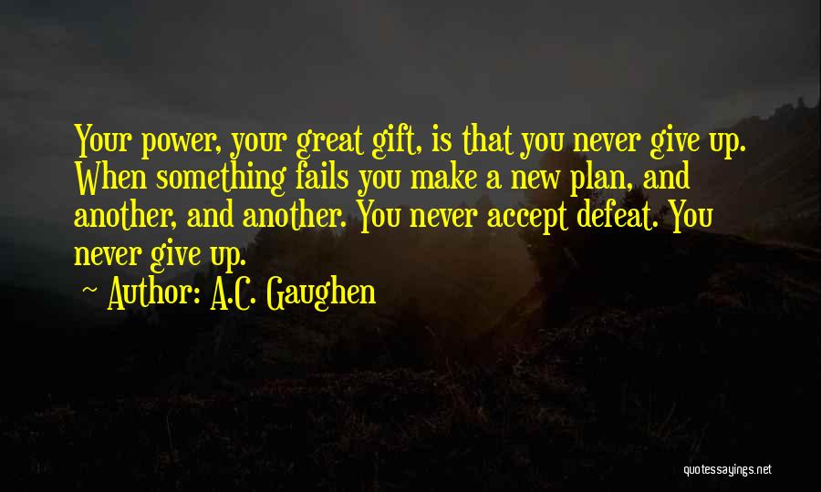 Make A Plan Quotes By A.C. Gaughen