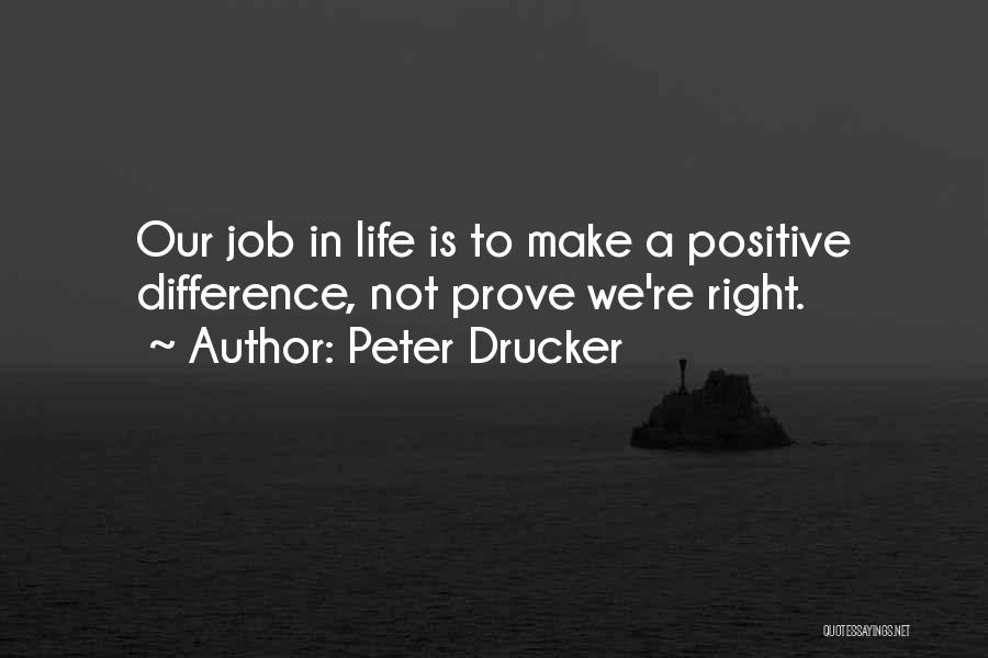 Make A Positive Difference Quotes By Peter Drucker