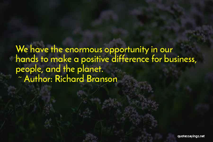 Make A Positive Difference Quotes By Richard Branson
