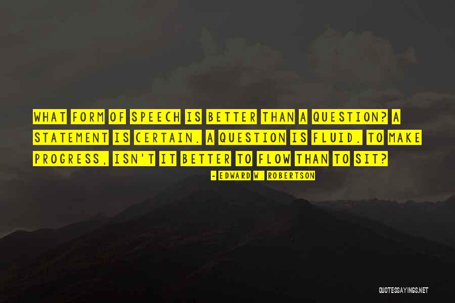Make A Statement Quotes By Edward W. Robertson Make A Statement Quotes By Edward W. Robertson