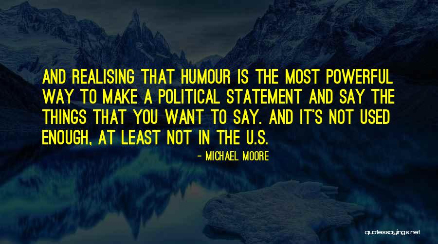 Make A Statement Quotes By Michael Moore Make A Statement Quotes By Michael Moore