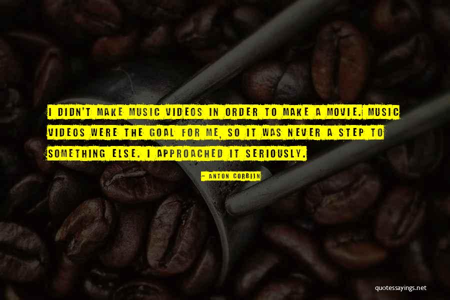 Make A Step Quotes By Anton Corbijn Make A Step Quotes By Anton Corbijn