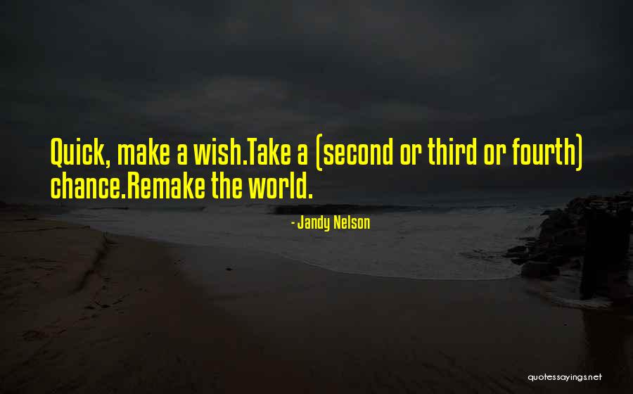 Make A Wish Take A Chance Quotes By Jandy Nelson