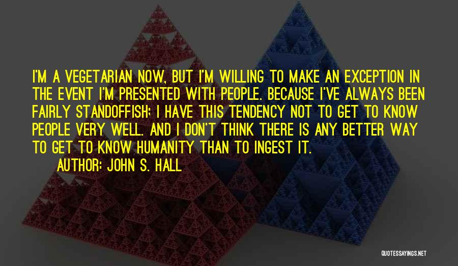 Make An Exception Quotes By John S. Hall