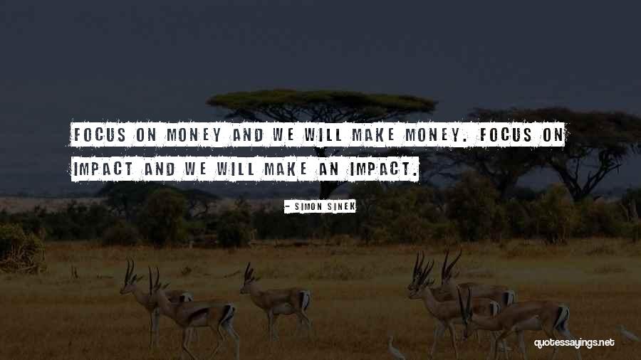 Make An Impact Quotes By Simon Sinek Make An Impact Quotes By Simon Sinek