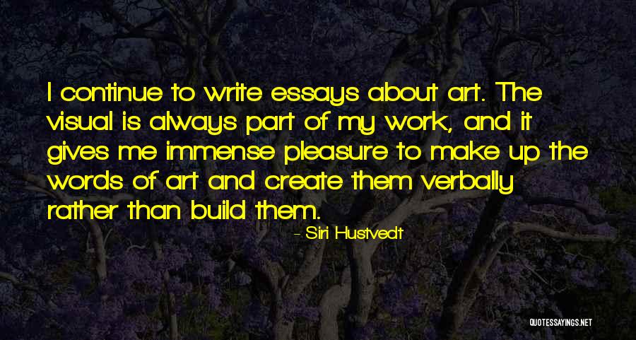 Make Art Quotes By Siri Hustvedt Make Art Quotes By Siri Hustvedt