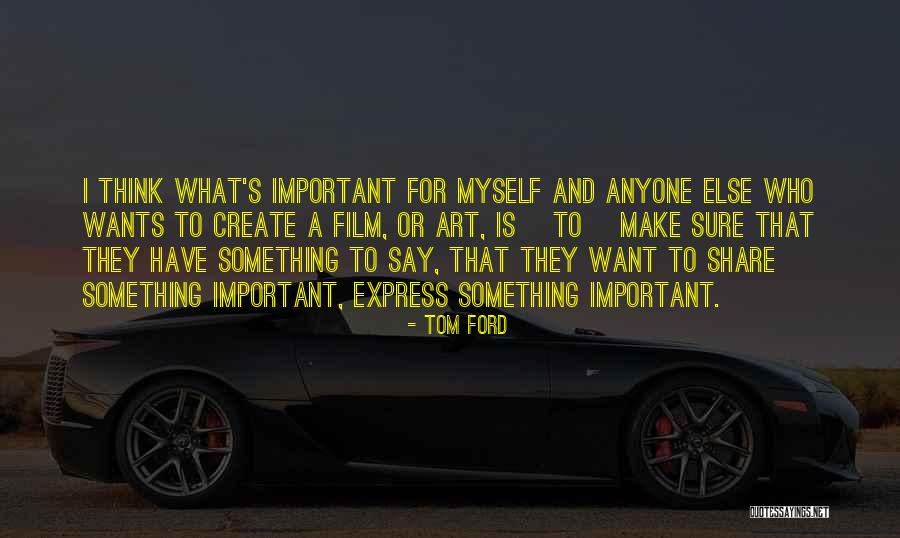 Make Art Quotes By Tom Ford Make Art Quotes By Tom Ford