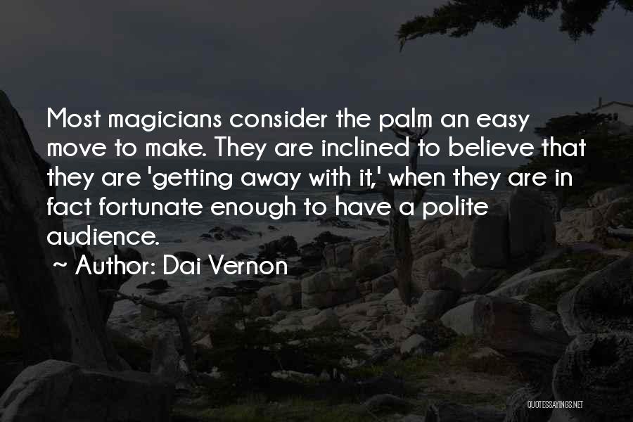 Make Believe Quotes By Dai Vernon
