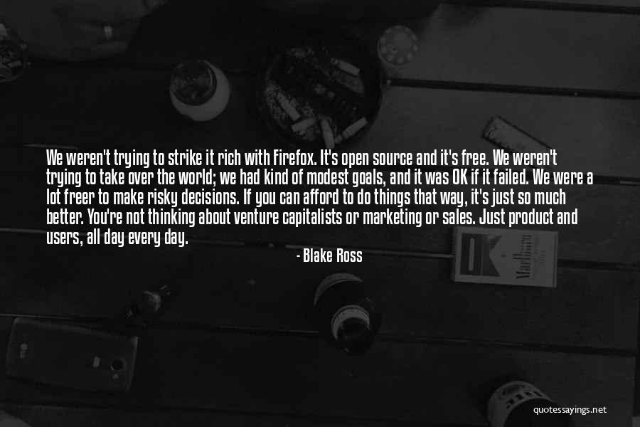 Make Better Decisions Quotes By Blake Ross Make Better Decisions Quotes By Blake Ross