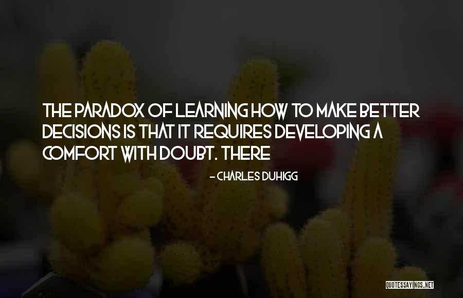 Make Better Decisions Quotes By Charles Duhigg Make Better Decisions Quotes By Charles Duhigg