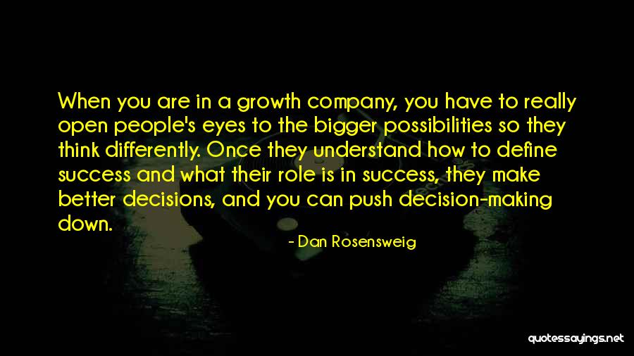 Make Better Decisions Quotes By Dan Rosensweig Make Better Decisions Quotes By Dan Rosensweig