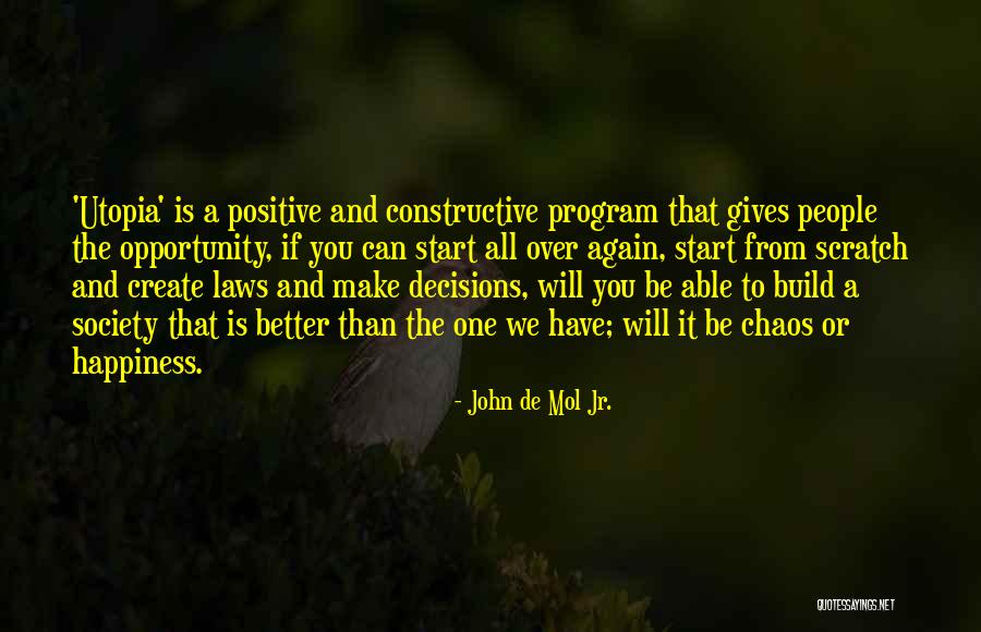Make Better Decisions Quotes By John De Mol Jr. Make Better Decisions Quotes By John De Mol Jr.