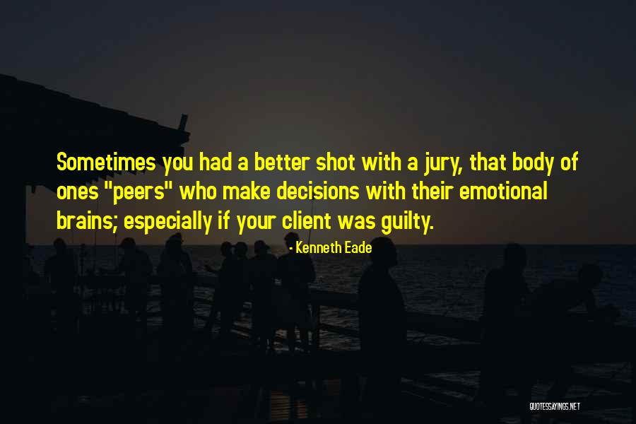 Make Better Decisions Quotes By Kenneth Eade Make Better Decisions Quotes By Kenneth Eade